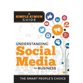 Understanding Social Media For Business: A Simple Simon Guiide