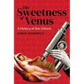The Sweetness of Venus: A History of the Clitoris