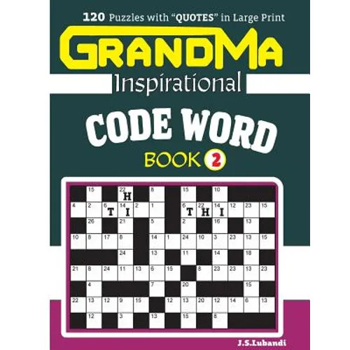 GRANDMA Inspirational CODE WORD Book: 120 puzzles and inspirational quotes to boost your memory, reason, mind and mood.