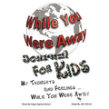 While You Were Away: Absence Journal for Children