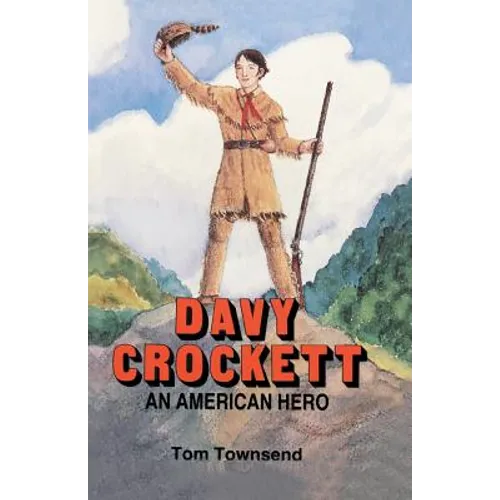 Davy Crockett: An American Hero
