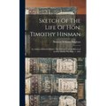 Sketch Of The Life Of Hon. Timothy Hinman: An Address Delivered Before The Orleans County Historical Society, Derby, Vt., Sept. 1, 1891
