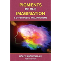 Pigments of the Imagination and Other Poetic Malapropisms