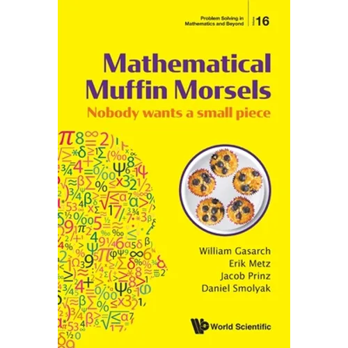 Mathematical Muffin Morsels: Nobody Wants a Small Piece