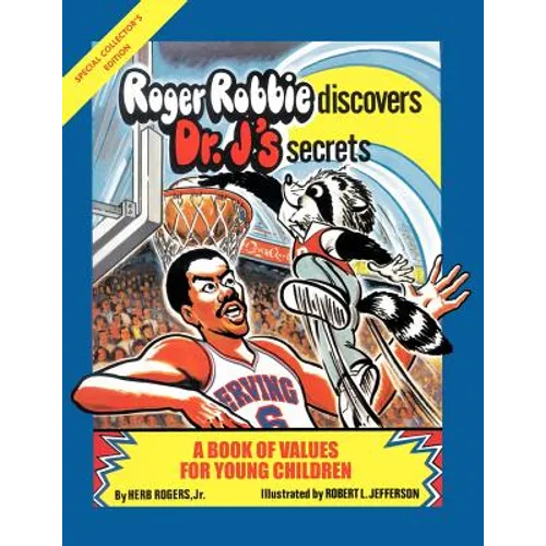 Roger Robbie Discovers Dr. J's Secrets: A Book of Values for Young Children