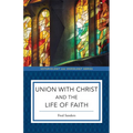 Union with Christ and the Life of Faith