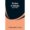 The Dawn of Civilization: Egypt and Chaldea