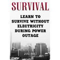 Survival: Learn To Survive Without Electricity During Power Outage