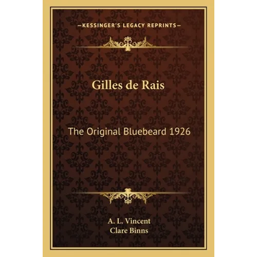 Gilles de Rais: The Original Bluebeard 1926