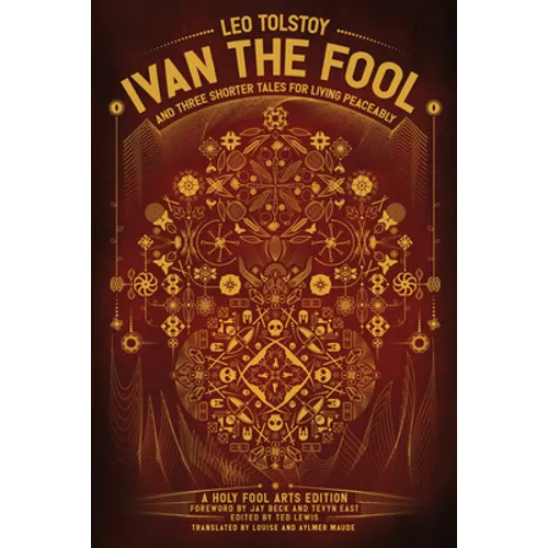 Ivan the Fool and Three Shorter Tales for Living Peaceably