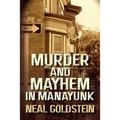 Murder and Mayhem in Manayunk: A Jack Regan/Izzy Ichowitz Novel