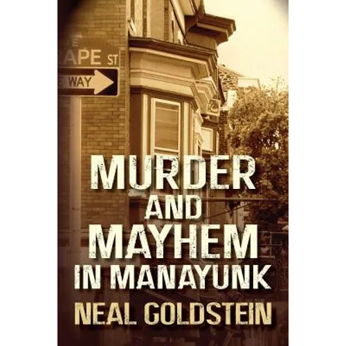 Murder and Mayhem in Manayunk: A Jack Regan/Izzy Ichowitz Novel