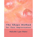 The Shape Method: for Jazz Improvisation