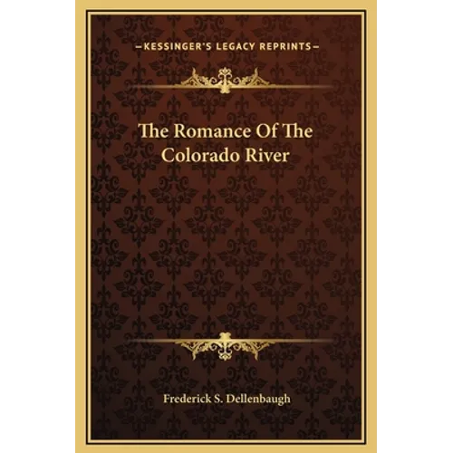The Romance Of The Colorado River