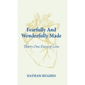 Fearfully And Wonderfully Made: Thirty One Days of Love
