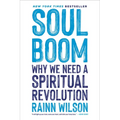 Soul Boom: Why We Need a Spiritual Revolution