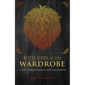 Both Sides of the Wardrobe: C. S. Lewis, Theological Imagination, and Everyday Discipleship
