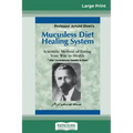 Mucusless Diet Healing System: A Scientific Method of Eating Your Way to Health (16pt Large Print Edition)