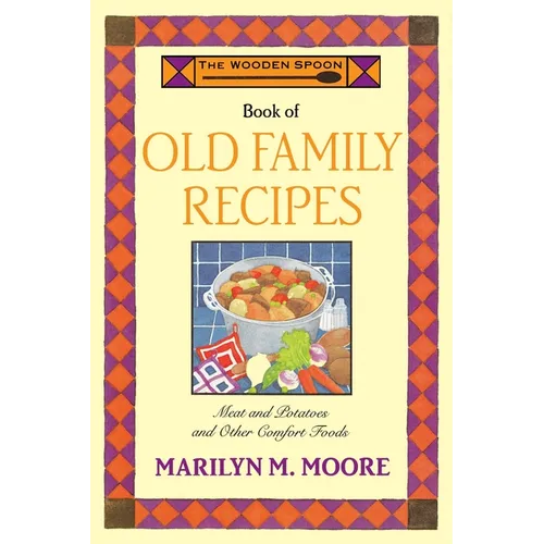 The Wooden Spoon Book of Old Family Recipes