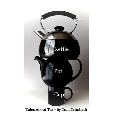 Kettle Pot Cup: Tales About Tea