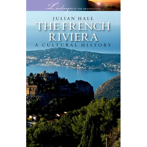 The French Riviera: A Cultural History