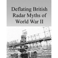 Deflating British Radar Myths of World War II