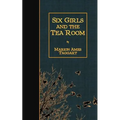 Six Girls and the Tea Room