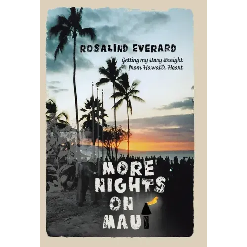 More Nights on Maui: Getting My Story Straight from Hawai'i's Heart