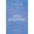 Does Sin Matter: Separation, Reconciliation, Redemption