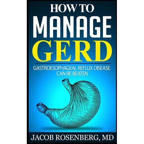 How to manage GERD: Gastroesophageal reflux disease can be beaten