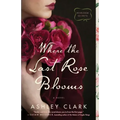 Where the Last Rose Blooms