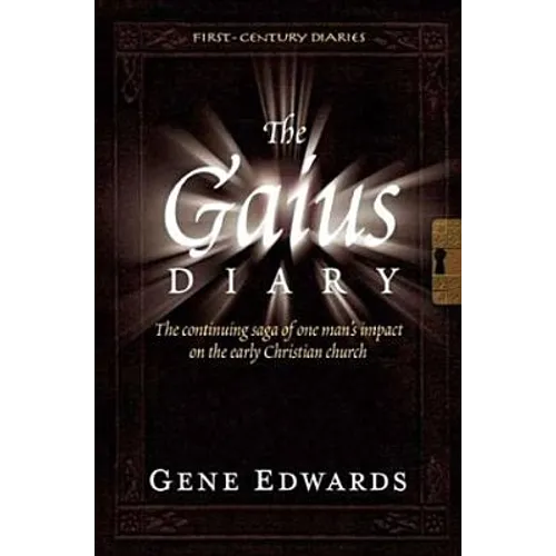 The Gaius Diary: A First-Century Christian Novel of Paul, Nero, and the Early Church