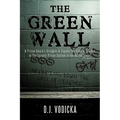 The Green Wall: The Story of a Brave Prison Guard's Fight Against Corruption Inside the United States' Largest Prison System