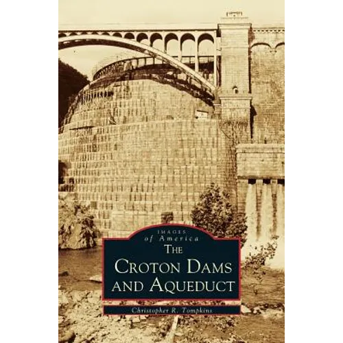 Croton Dams and Aqueduct