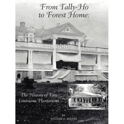 From Tally-Ho to Forest Home: The History of Two Louisiana Plantations