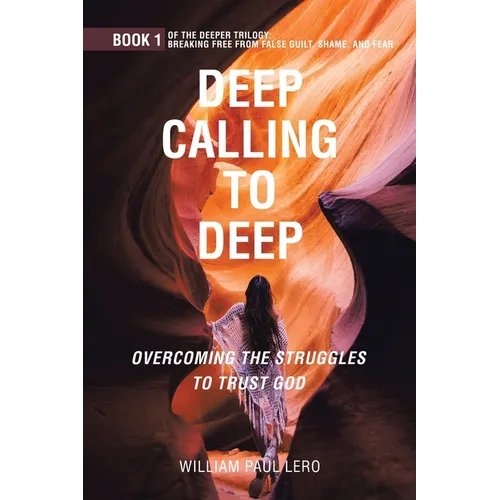 Deep Calling to Deep: Overcoming the Struggles to Trust God