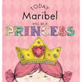 Today Maribel Will Be a Princess