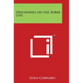 Discourses on the Sober Life
