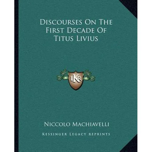 Discourses On The First Decade Of Titus Livius