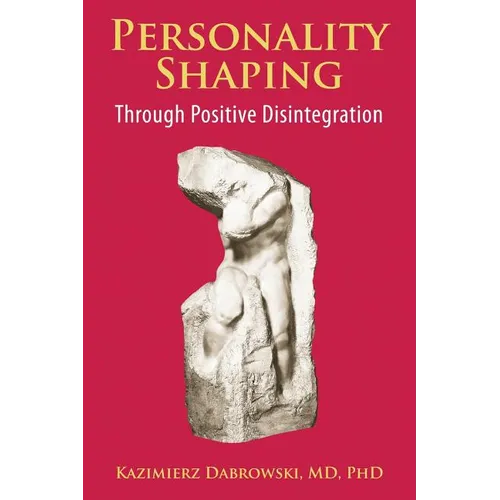 Personality-Shaping Through Positive Disintegration