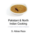 Pakistani & North Indian Cooking: A Complete Guide for Students & Beginners