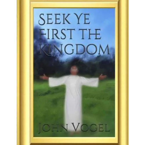 Seek Ye First The Kingdom