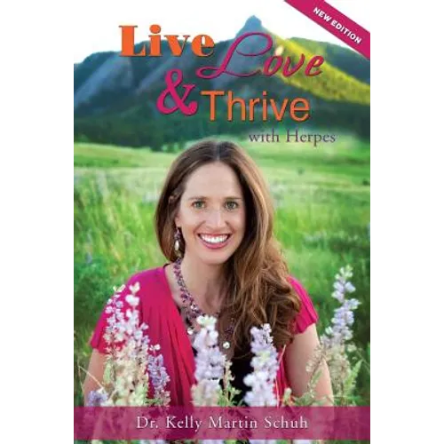 Live, Love and Thrive with Herpes: A Holistic Guide For Women