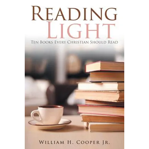 Reading Light: Ten Books Every Christian Should Read