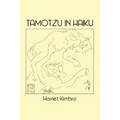Tamotzu in Haiku: Art and Haiku