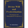 Divine Will and Predestination: Theological and Philosophical Perspectives