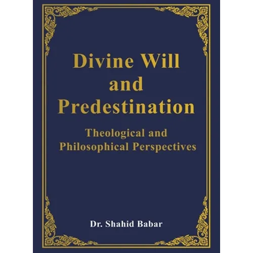 Divine Will and Predestination: Theological and Philosophical Perspectives