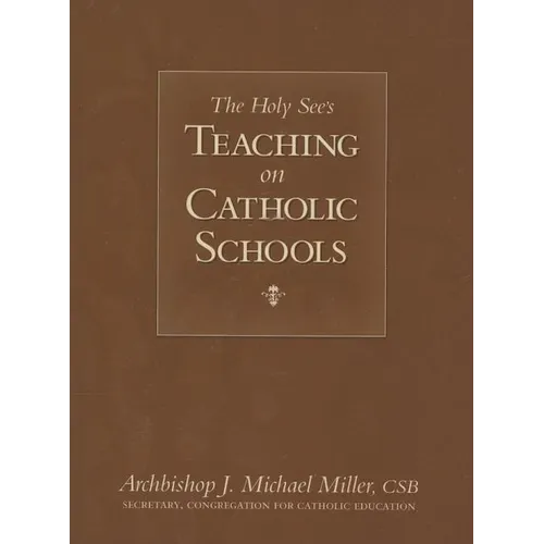 The Holy See's Teaching on Catholic Schools
