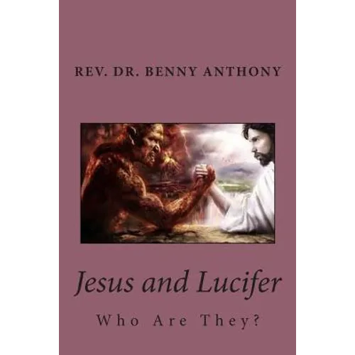 Jesus and Lucifer: Who Are They?