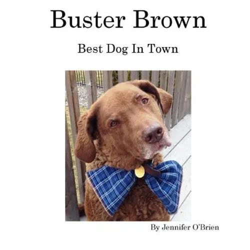 Buster Brown: Best Dog In Town